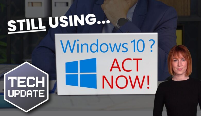 Still using Windows 10? You must act NOW